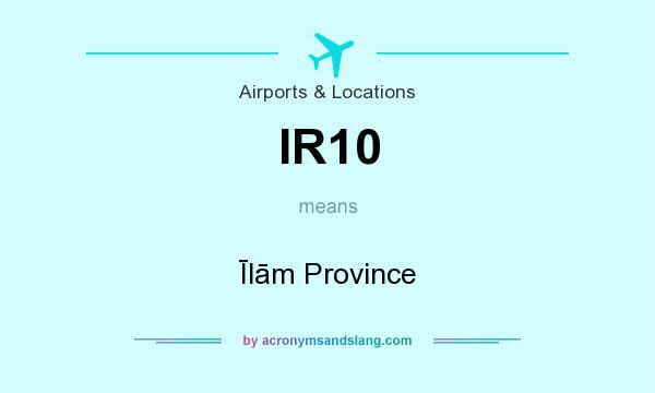 What does IR10 mean? It stands for Īlām Province
