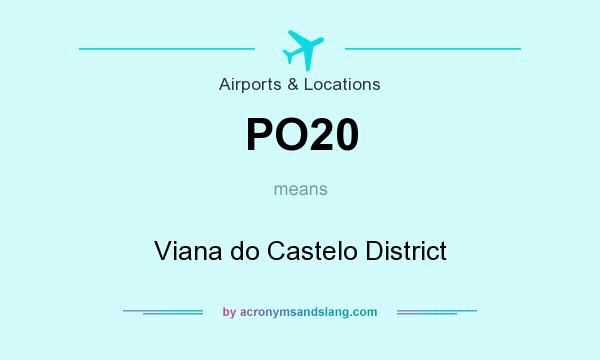 What does PO20 mean? It stands for Viana do Castelo District