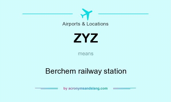What does ZYZ mean? It stands for Berchem railway station