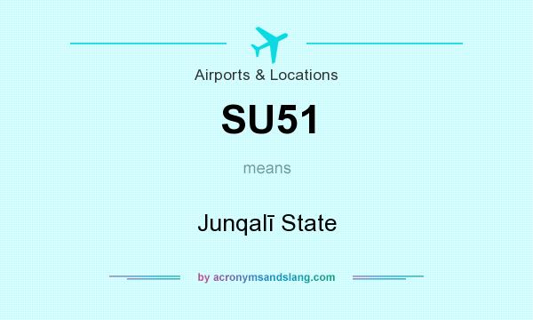 What does SU51 mean? It stands for Junqalī State