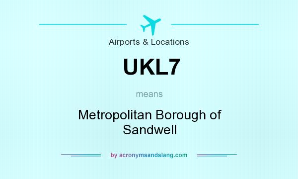 What does UKL7 mean? It stands for Metropolitan Borough of Sandwell