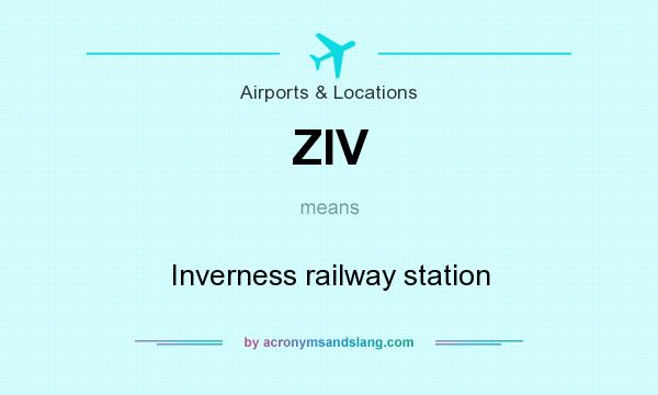 What does ZIV mean? It stands for Inverness railway station