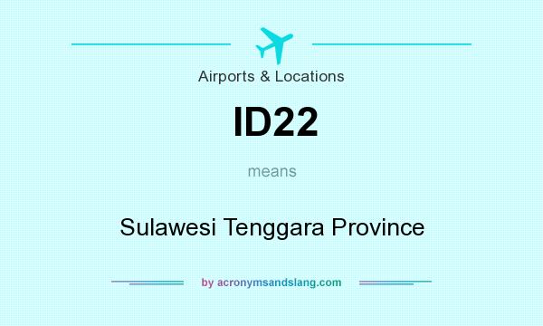 What does ID22 mean? It stands for Sulawesi Tenggara Province