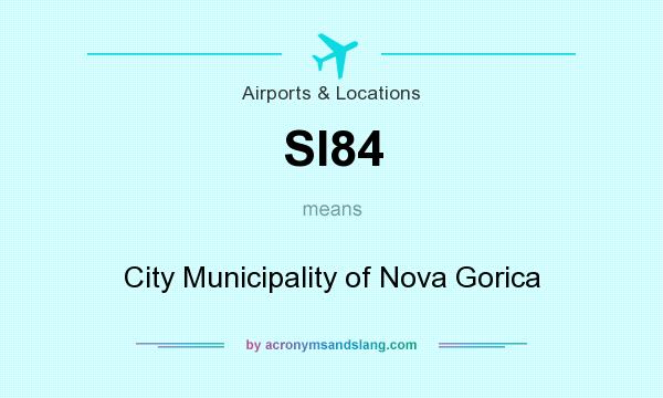What does SI84 mean? It stands for City Municipality of Nova Gorica