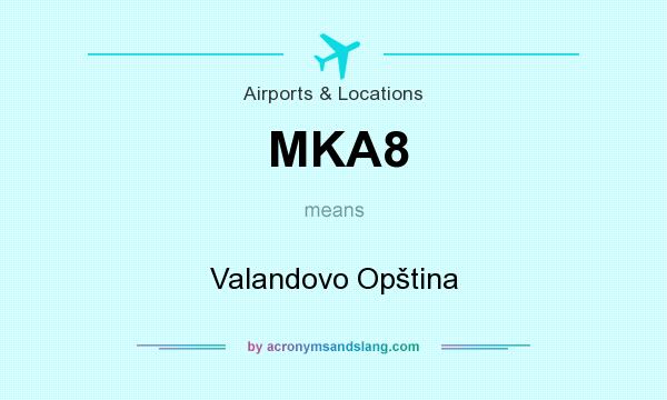 What does MKA8 mean? It stands for Valandovo Opština