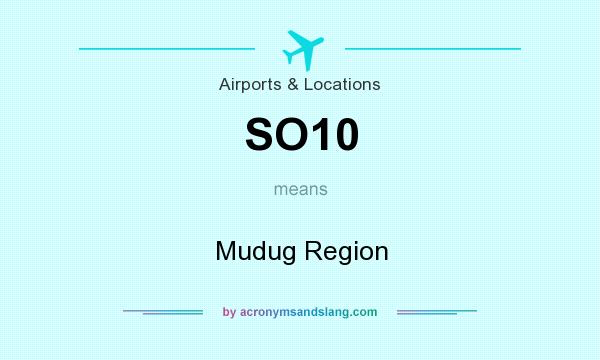 What does SO10 mean? It stands for Mudug Region