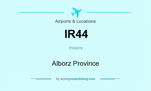 What does IR44 mean? It stands for Alborz Province