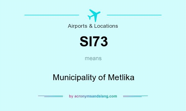 What does SI73 mean? It stands for Municipality of Metlika