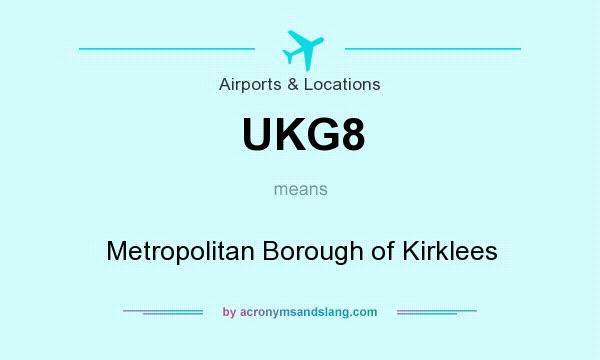 What does UKG8 mean? It stands for Metropolitan Borough of Kirklees
