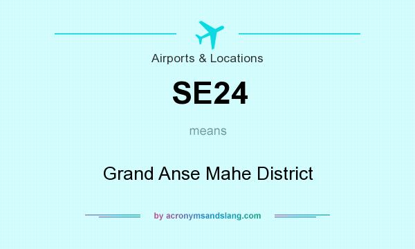 What does SE24 mean? It stands for Grand Anse Mahe District