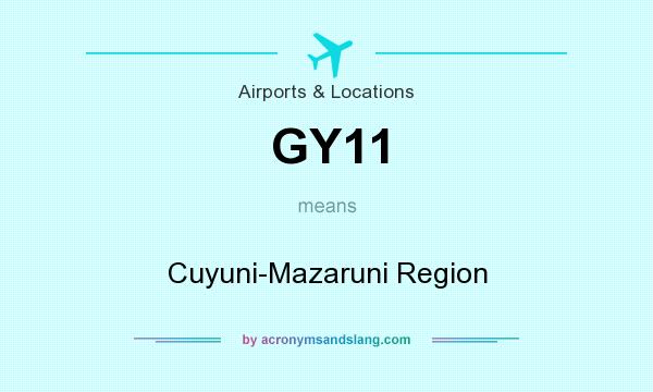 What does GY11 mean? It stands for Cuyuni-Mazaruni Region