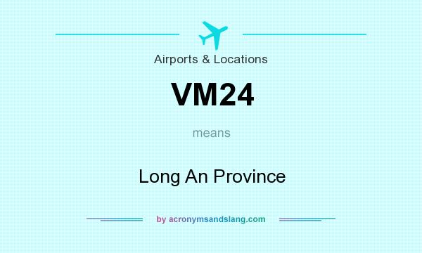 What does VM24 mean? It stands for Long An Province