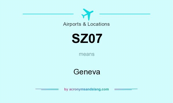 What does SZ07 mean? It stands for Geneva