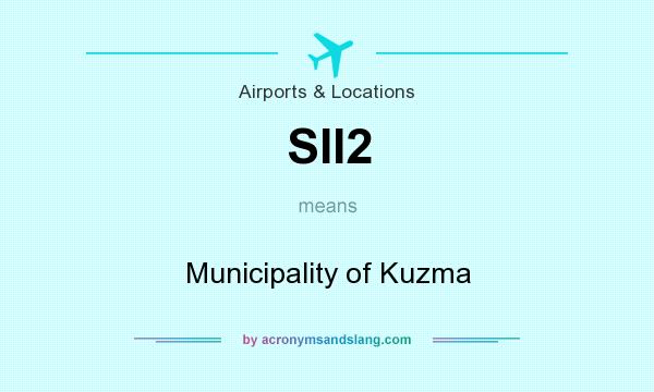 What does SII2 mean? It stands for Municipality of Kuzma