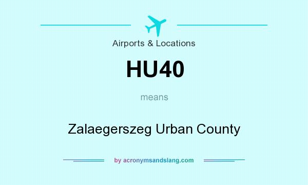 What does HU40 mean? It stands for Zalaegerszeg Urban County