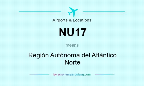 What does NU17 mean? It stands for Región Autónoma del Atlántico Norte