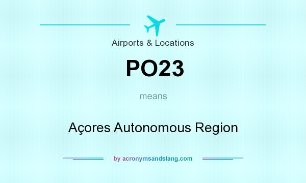What does PO23 mean? It stands for Açores Autonomous Region