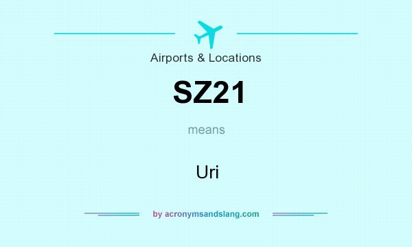 What does SZ21 mean? It stands for Uri