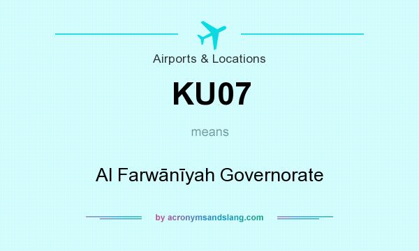 What does KU07 mean? It stands for Al Farwānīyah Governorate