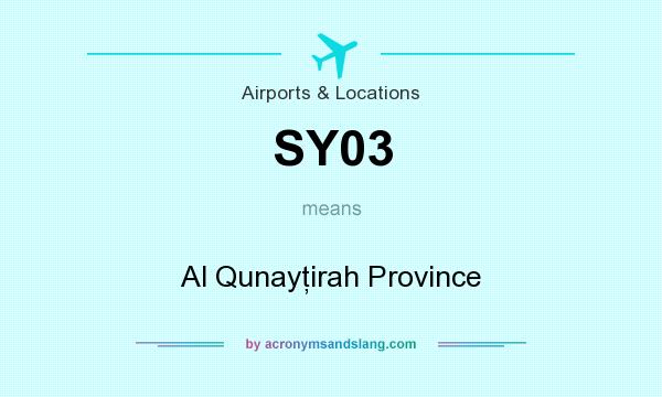 What does SY03 mean? It stands for Al Qunayţirah Province