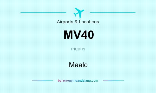 What does MV40 mean? It stands for Maale