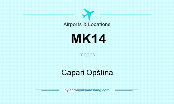 What does MK14 mean? It stands for Capari Opština