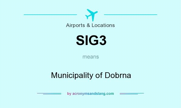 What does SIG3 mean? It stands for Municipality of Dobrna