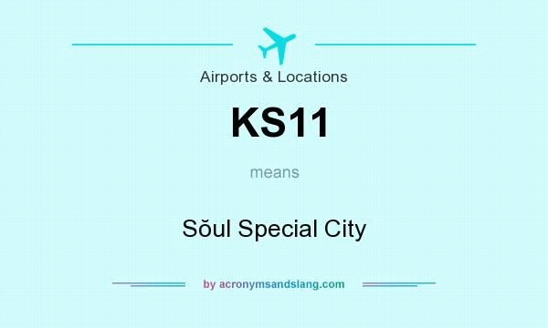 What does KS11 mean? It stands for Sŏul Special City