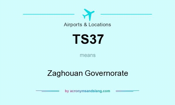 What does TS37 mean? It stands for Zaghouan Governorate