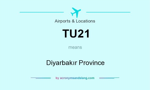 What does TU21 mean? It stands for Diyarbakır Province