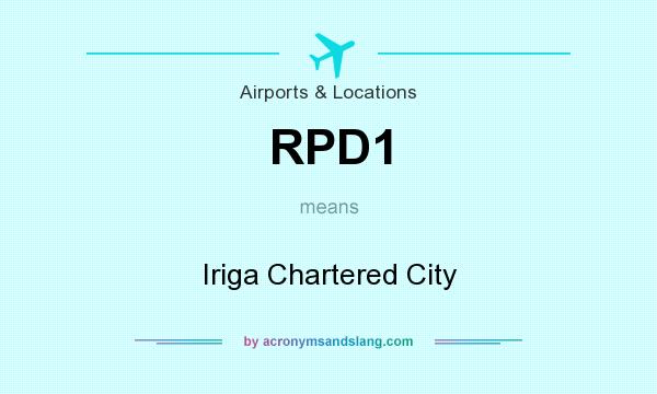 What does RPD1 mean? It stands for Iriga Chartered City