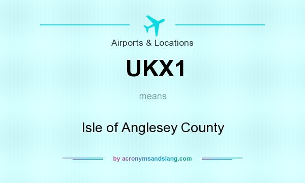 What does UKX1 mean? It stands for Isle of Anglesey County
