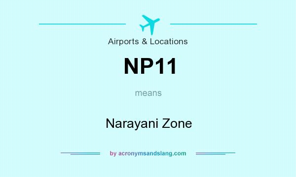 What does NP11 mean? It stands for Narayani Zone