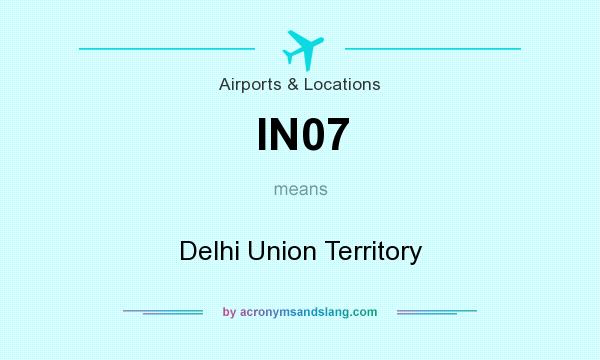What does IN07 mean? It stands for Delhi Union Territory