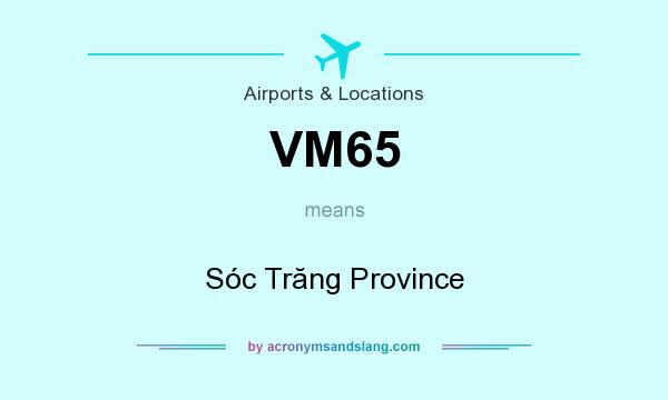 What does VM65 mean? It stands for Sóc Trăng Province