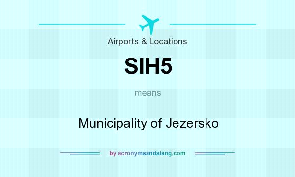 What does SIH5 mean? It stands for Municipality of Jezersko