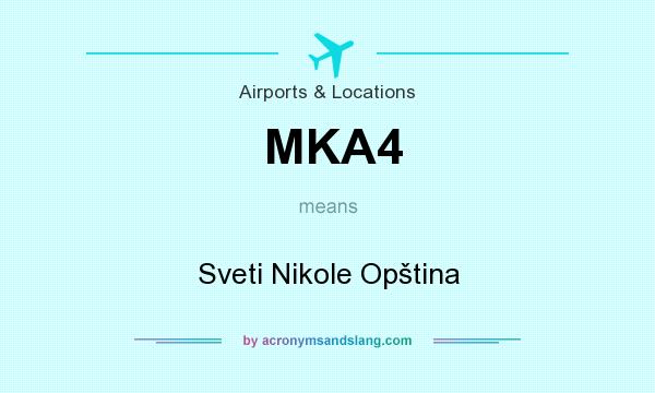 What does MKA4 mean? It stands for Sveti Nikole Opština