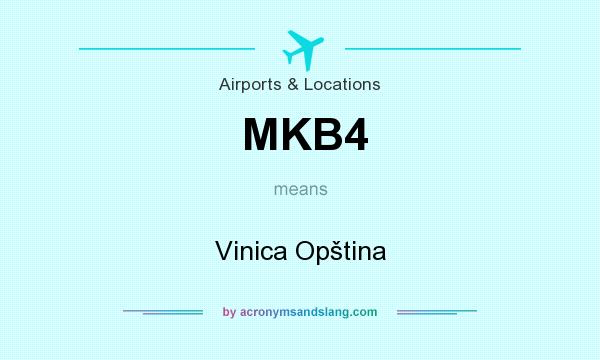 What does MKB4 mean? It stands for Vinica Opština