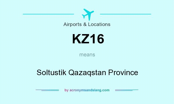 What does KZ16 mean? It stands for Soltustik Qazaqstan Province