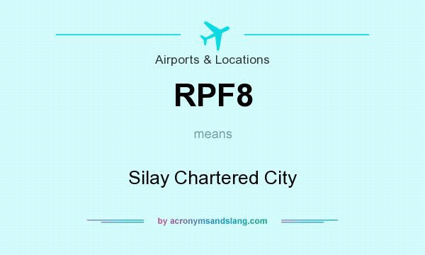 What does RPF8 mean? It stands for Silay Chartered City