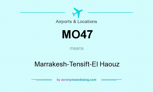 What does MO47 mean? It stands for Marrakesh-Tensift-El Haouz