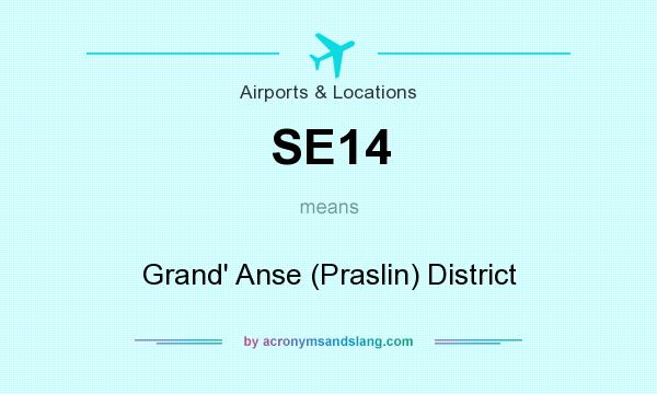 What does SE14 mean? It stands for Grand` Anse (Praslin) District