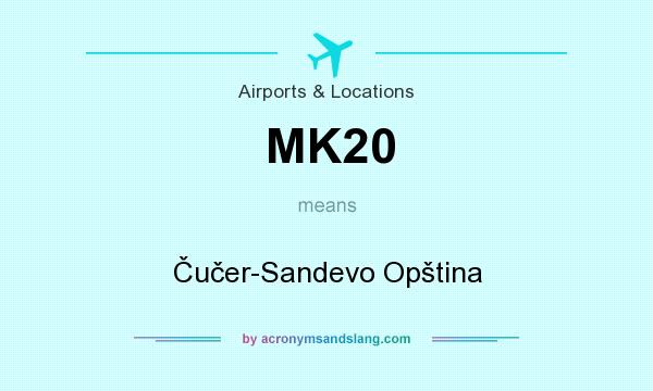 What does MK20 mean? It stands for Čučer-Sandevo Opština