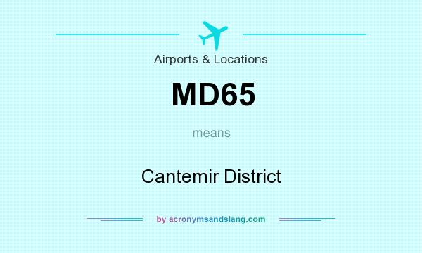 What does MD65 mean? It stands for Cantemir District