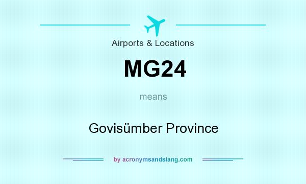 What does MG24 mean? It stands for Govisümber Province