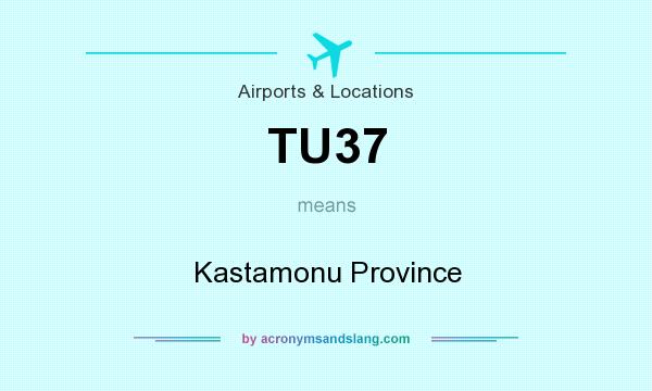 What does TU37 mean? It stands for Kastamonu Province