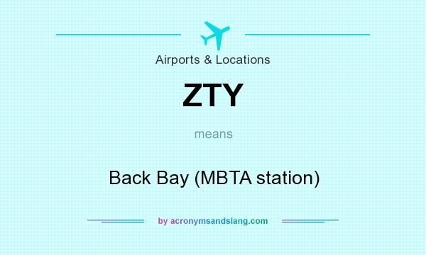 What does ZTY mean? It stands for Back Bay (MBTA station)