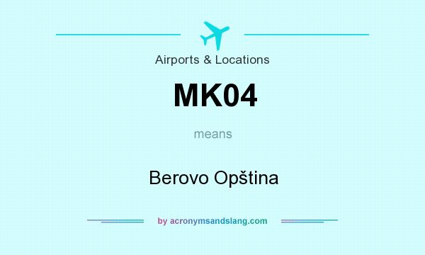 What does MK04 mean? It stands for Berovo Opština