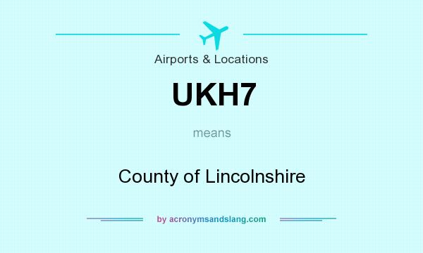 What does UKH7 mean? It stands for County of Lincolnshire