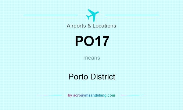 What does PO17 mean? It stands for Porto District